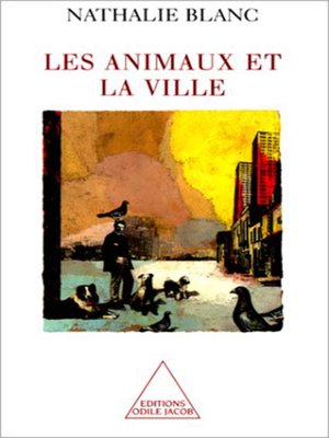 cover image of Les Animaux et la Ville